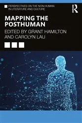 Book cover of Mapping the Posthuman by Grant Hamilton