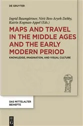 Book cover of Maps and Travel in the Middle Ages and the Early Modern Period by Ingrid Baumgärtner