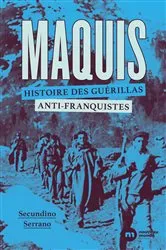 Book cover of Maquis, histoire des guérillas anti-franquistes by Secundino Serrano