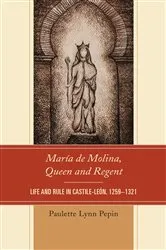 Book cover of María de Molina, Queen and Regent by Paulette Lynn Pepin