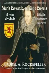 Book cover of María Estuardo, reina de Escocia by Laurel A. Rockefeller