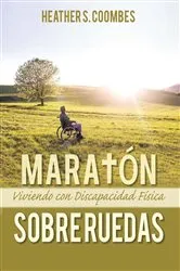 Book cover of Maratón Sobre Ruedas by Heather Coombes