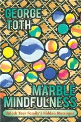 Book cover of Marble Mindfulness by George Toth
