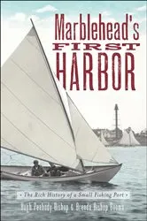 Book cover of Marblehead's First Harbor by Hugh Peabody Bishop