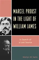 Book cover of Marcel Proust in the Light of William James by Marilyn M. Sachs