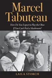 Book cover of Marcel Tabuteau by Laila Storch