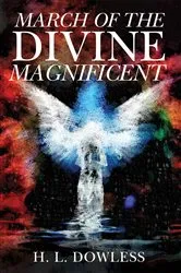 Book cover of March of the Divine Magnificent by H. L. Dowless