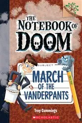 Book cover of March of the Vanderpants: A Branches Book (The Notebook of Doom #12) by Troy Cummings