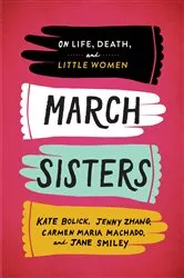 Book cover of March Sisters: On Life, Death, and Little Women by Kate Bolick