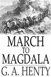 Book cover of March to Magdala by G. A. Henty