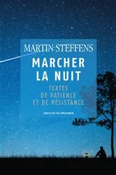 Book cover of Marcher la nuit by Martin Steffens