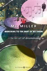Book cover of Marching to the Beat of my Drum by Miller, Marcus, L.