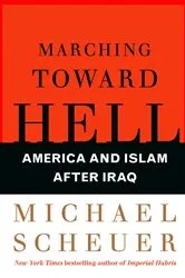 Book cover of Marching Toward Hell by Michael Scheuer
