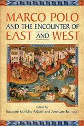 Book cover of Marco Polo and the Encounter of East and West by Suzanne Conklin Akbari