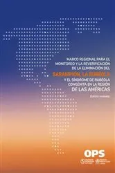 Book cover of Marco regional para el monitoreo y la reverificación de la eliminación del sarampión, la rubéola y el síndrome de rubéola congénita en la Región de las Américas by Pan American Health Organization