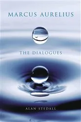 Book cover of Marcus Aurelius: The Dialogues by Alan Stedall