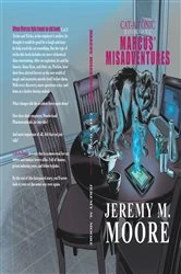 Book cover of Marcus' Misadventures - Cat-a-Tonic Book 1 by Moore, Jeremy, M