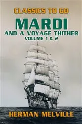 Book cover of Mardi and A Voyage Thither Volume 1 & 2 by Unknown