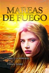 Book cover of Mareas de Fuego Libro 1: La Rebelión by Hilary Lester