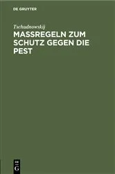 Book cover of Maßregeln zum Schutz gegen die Pest by Tschudnowskij