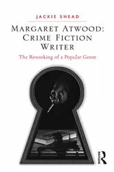 Book cover of Margaret Atwood: Crime Fiction Writer by Jackie Shead