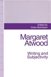 Book cover of Margaret Atwood: Writing and Subjectivity by Colin Nicholson