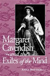 Book cover of Margaret Cavendish and the Exiles of the Mind by Anna Battigelli