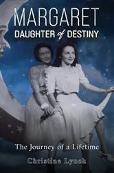 Book cover of Margaret: Daughter of Destiny by Christine Lynch