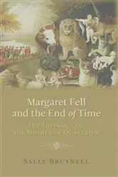 Book cover of Margaret Fell and the End of Time by Sally Bruyneel