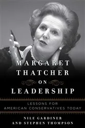 Book cover of Margaret Thatcher on Leadership by Nile Gardiner