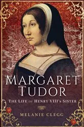 Book cover of Margaret Tudor by Melanie Clegg