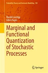 Book cover of Marginal and Functional Quantization of Stochastic Processes by Harald Luschgy
