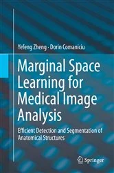 Book cover of Marginal Space Learning for Medical Image Analysis by Yefeng Zheng