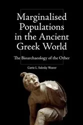 Book cover of Marginalised Populations in the Ancient Greek World by Carrie Weaver