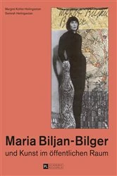 Book cover of Maria Biljan-Bilger und Kunst im oeffentlichen Raum by Margret Kohler-Heilingsetzer