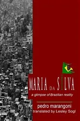 Book cover of Maria da Silva - A glimpse of Brazilian reality by pedro marangoni