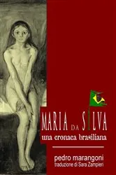 Book cover of Maria da Silva - Una cronaca brasiliana by pedro marangoni