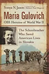 Book cover of Maria Gulovich, OSS Heroine of World War II by Sonya N. Jason