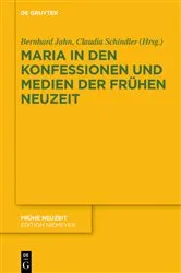 Book cover of Maria in den Konfessionen und Medien der Frühen Neuzeit by Bernhard Jahn