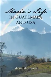 Book cover of Maria's Life in Guatemala and USA by Unknown