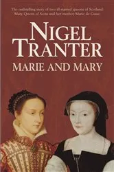 Book cover of Marie And Mary by Nigel Tranter