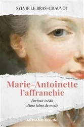Book cover of Marie-Antoinette l'affranchie by Sylvie Le Bras-Chauvot