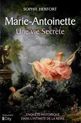 Book cover of Marie Antoinette : une vie secrète by Sophie Herfort