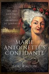 Book cover of Marie Antoinette's Confidante by Geri Walton