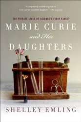 Book cover of Marie Curie and Her Daughters by Shelley Emling