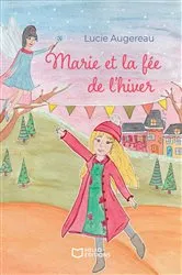 Book cover of Marie et la fée de l'hiver by Lucie Augereau