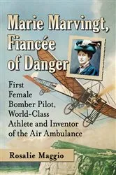 Book cover of Marie Marvingt, Fiancee of Danger by Unknown