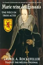 Book cover of Marie reine des Ecossais: Une pièce en trois acte by Unknown