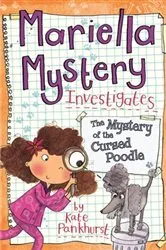 Book cover of Mariella Mystery Investigates the Mystery of the Cursed Poodle by Kate Pankhurst
