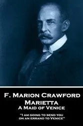 Book cover of Marietta. A Maid of Venice by F. Marion Crawford